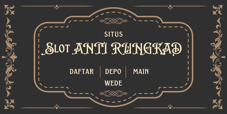 SITUS SLOT ANTI RUNGKAD