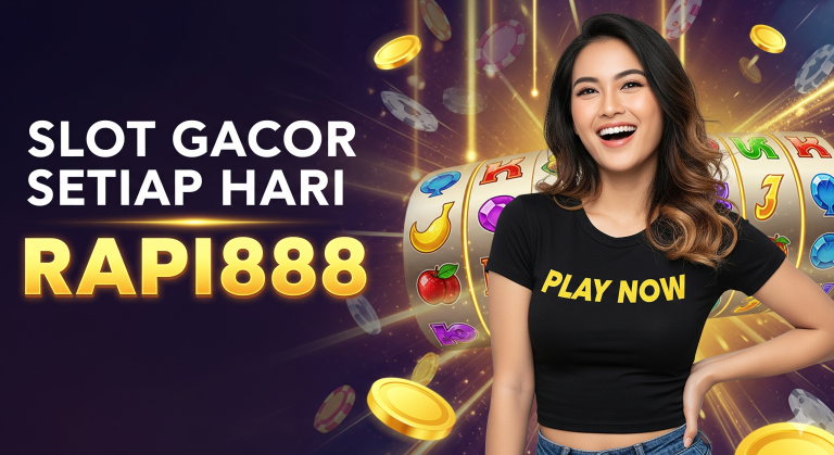 SLOT GACOR SETIAP HARI RAPI888